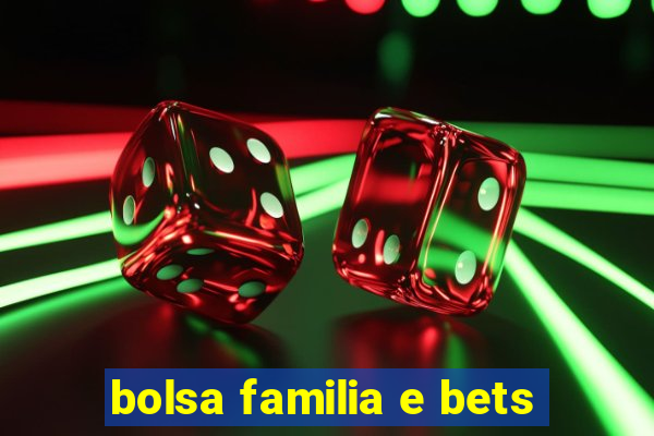 bolsa familia e bets