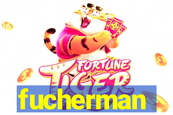 fucherman