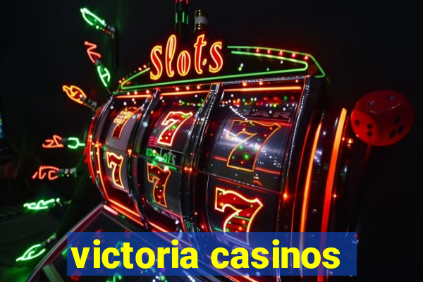 victoria casinos