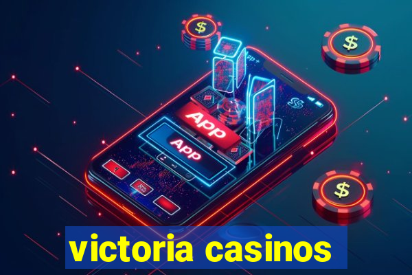 victoria casinos