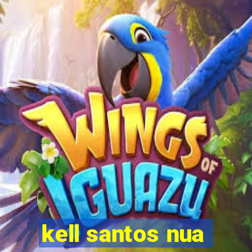 kell santos nua