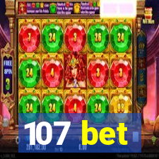 107 bet