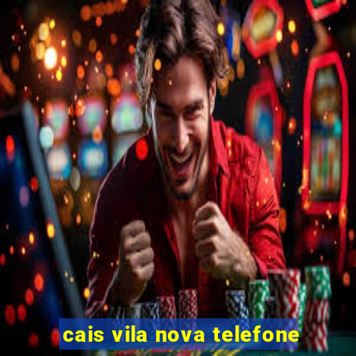 cais vila nova telefone