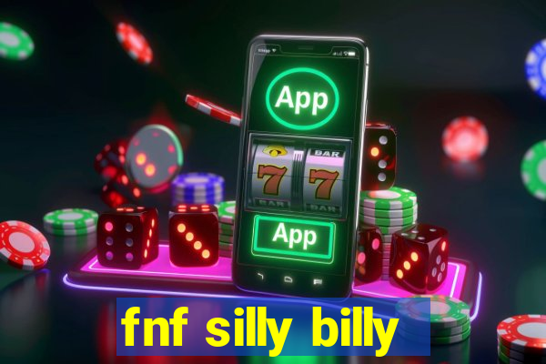 fnf silly billy