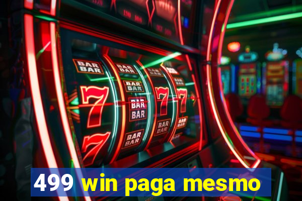 499 win paga mesmo