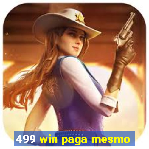 499 win paga mesmo