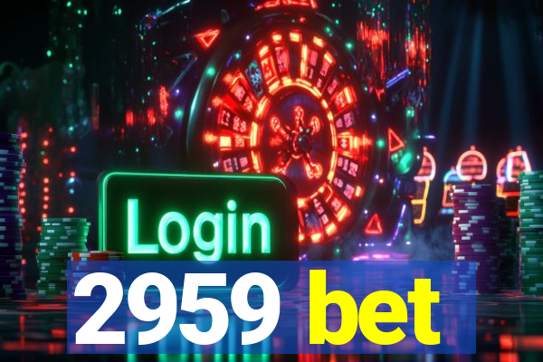 2959 bet