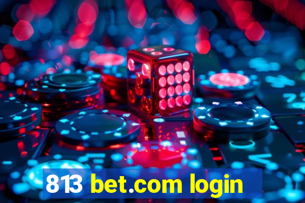 813 bet.com login