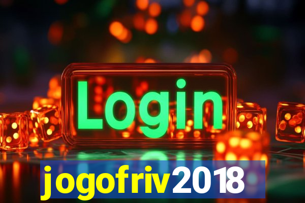 jogofriv2018