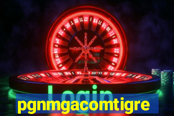 pgnmgacomtigre