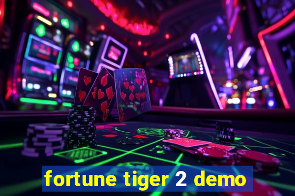 fortune tiger 2 demo