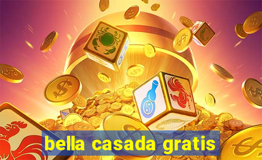 bella casada gratis