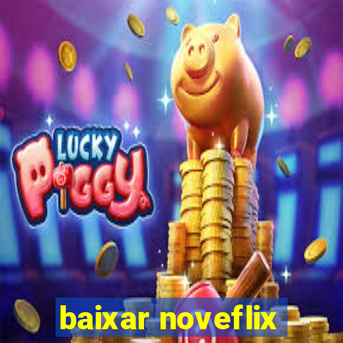 baixar noveflix