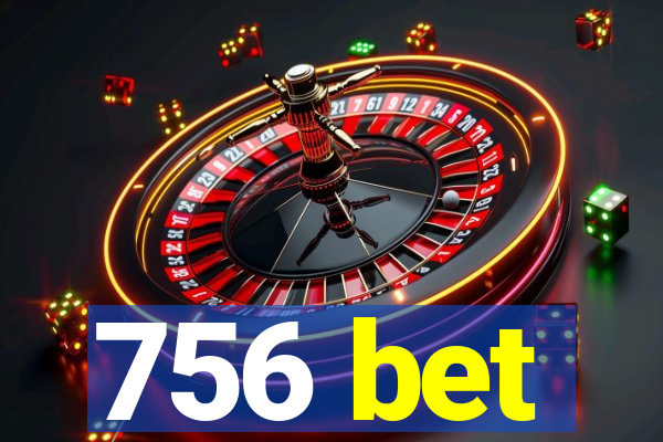 756 bet