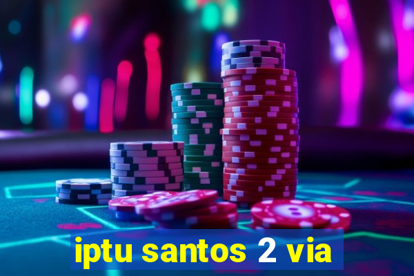 iptu santos 2 via