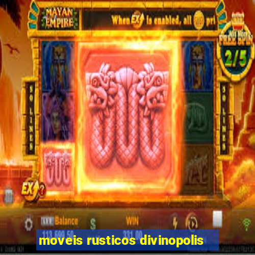 moveis rusticos divinopolis