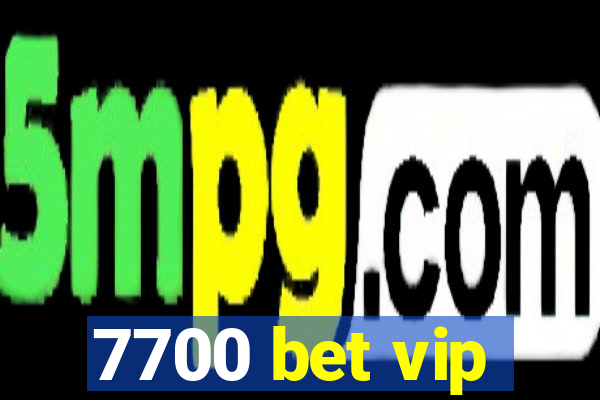 7700 bet vip