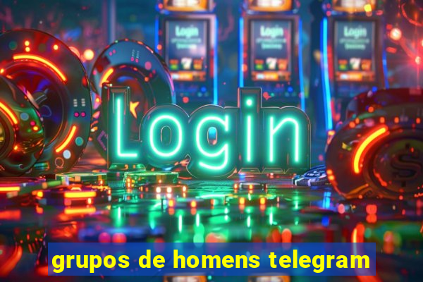 grupos de homens telegram