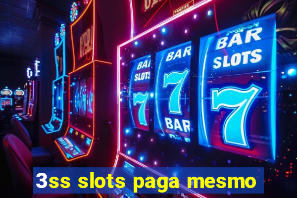 3ss slots paga mesmo