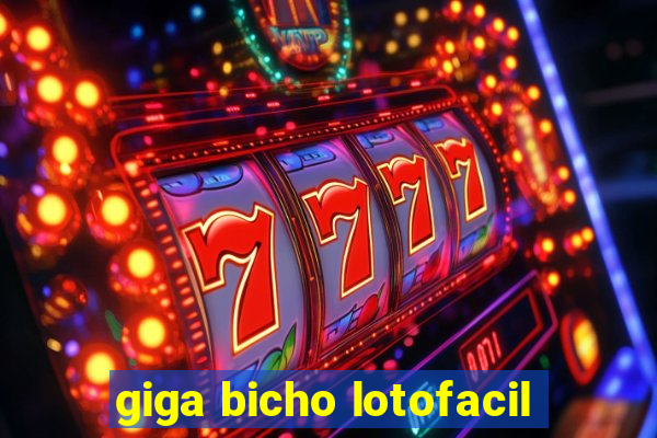 giga bicho lotofacil