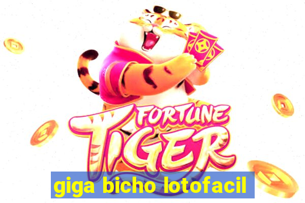 giga bicho lotofacil