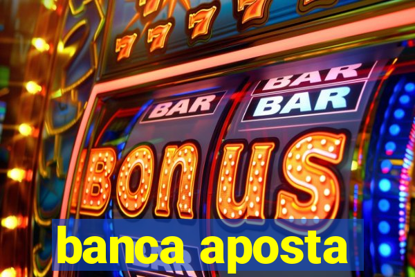 banca aposta