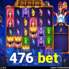 476 bet