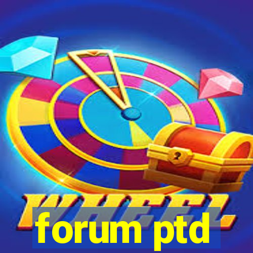 forum ptd