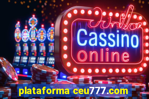 plataforma ceu777.com