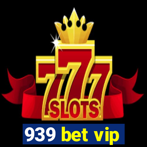 939 bet vip