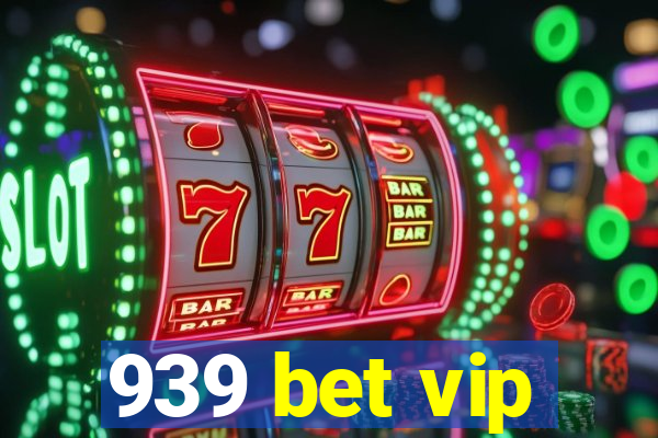 939 bet vip