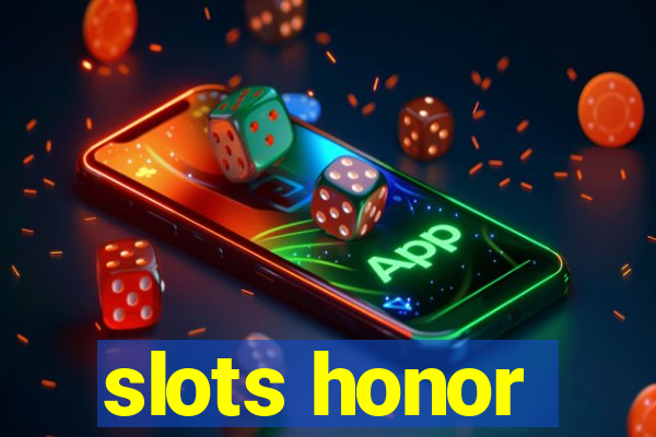 slots honor