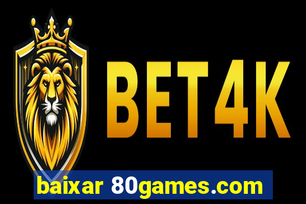 baixar 80games.com