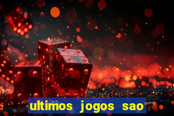 ultimos jogos sao paulo x corinthians