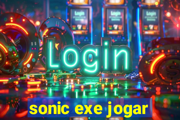 sonic exe jogar