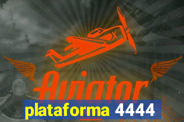 plataforma 4444