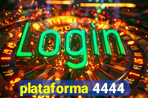 plataforma 4444