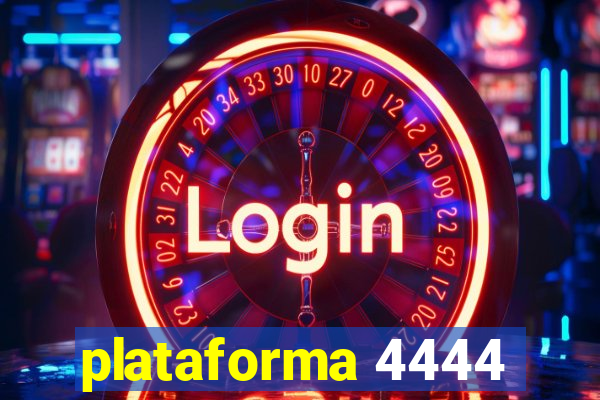 plataforma 4444