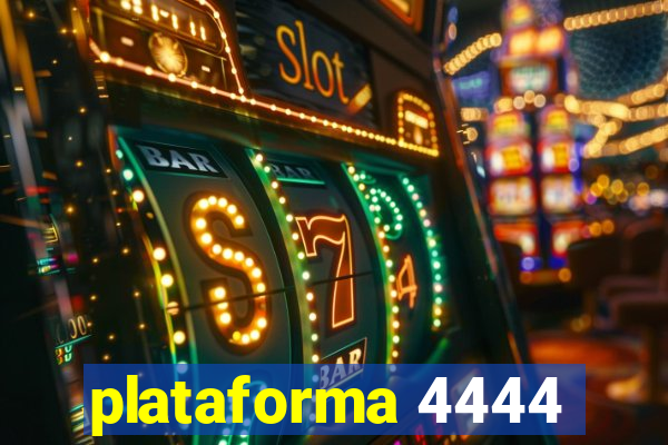 plataforma 4444