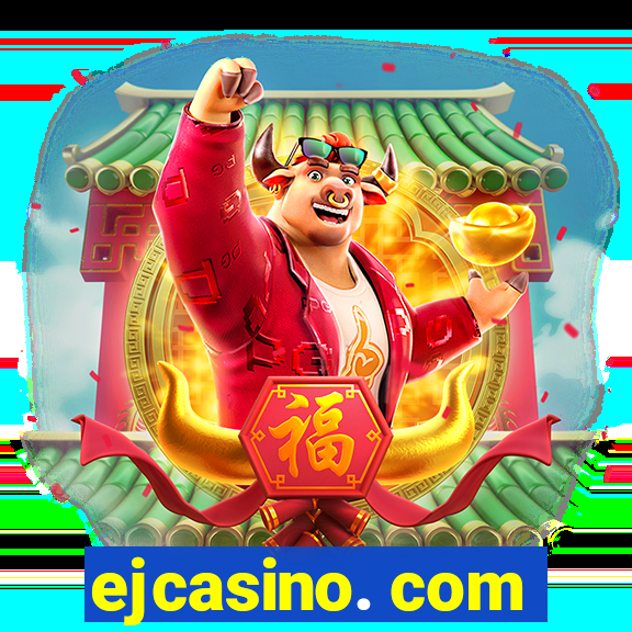 ejcasino. com