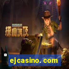 ejcasino. com