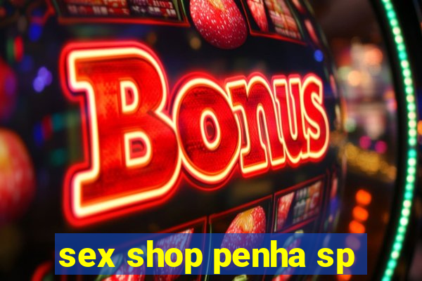 sex shop penha sp