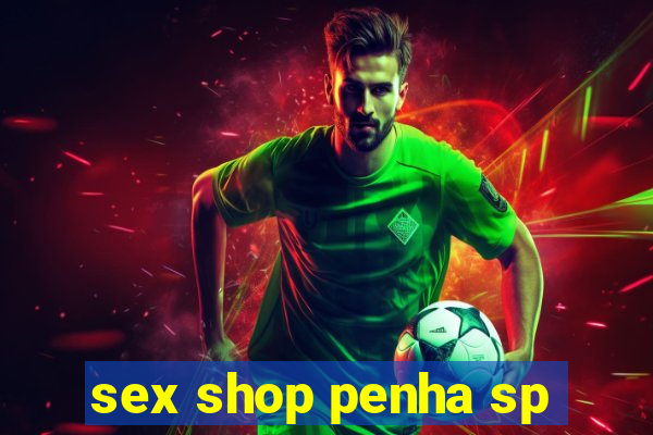 sex shop penha sp