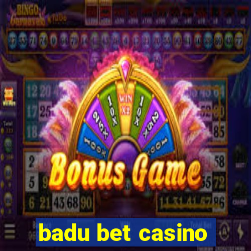 badu bet casino