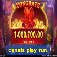 canais play run