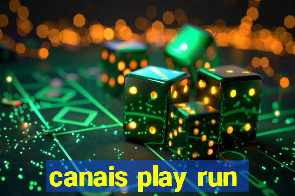 canais play run