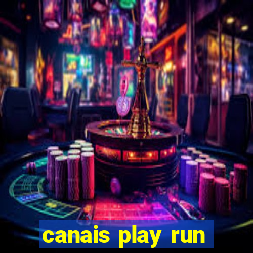 canais play run