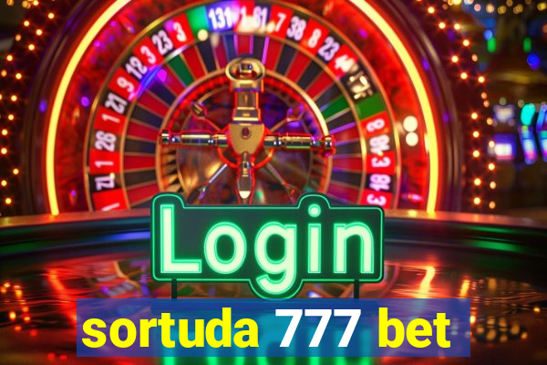 sortuda 777 bet