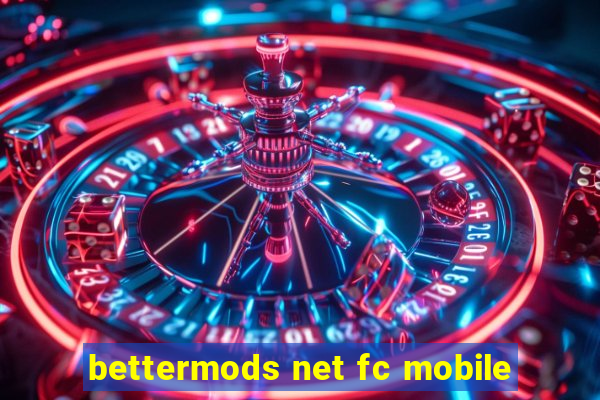 bettermods net fc mobile