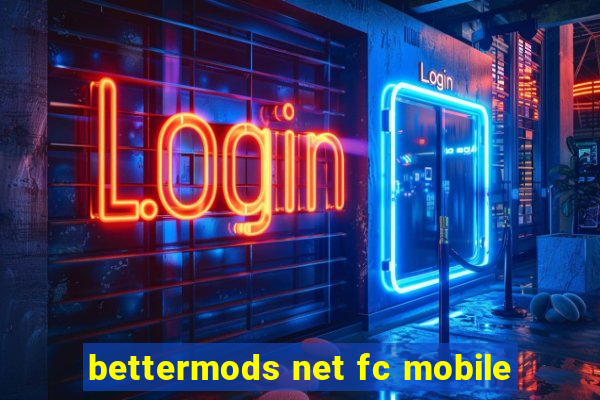 bettermods net fc mobile